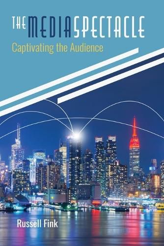 Cover image for The Media Spectacle: Captivating the Audience