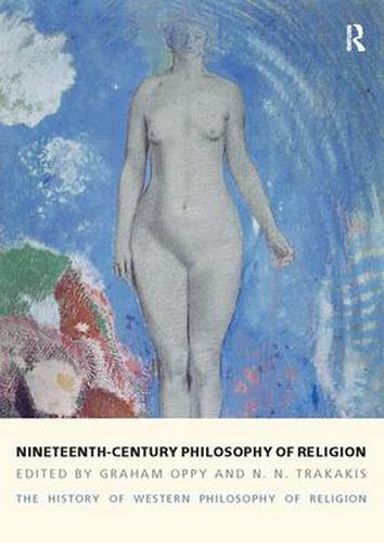 Cover image for Nineteenth-Century Philosophy of Religion: The History of Western Philosophy of Religion, Volume 4