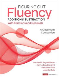 Cover image for Figuring Out Fluency - Addition and Subtraction With Fractions and Decimals: A Classroom Companion