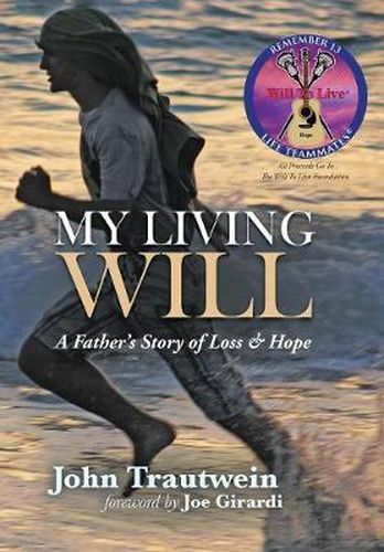 Cover image for My Living Will: A Father's Story of Loss & Hope