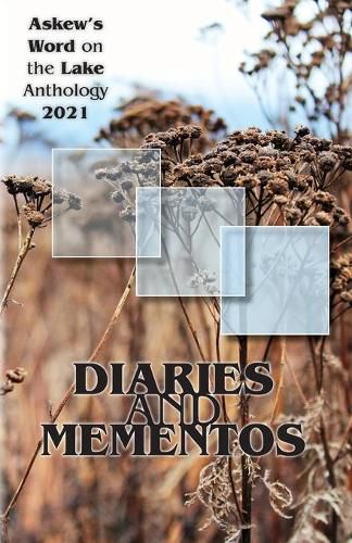 Cover image for Diaries and Mementos: Askew's Word on the Lake Anthology 2021