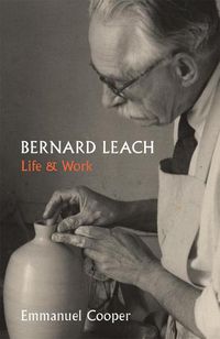 Cover image for Bernard Leach: Life and Work