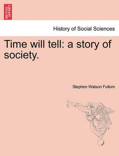 Cover image for Time Will Tell: A Story of Society.