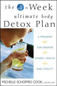 Cover image for The 4-Week Ultimate Body Detox Plan: A Program for Greater Energy, Health and Vitality