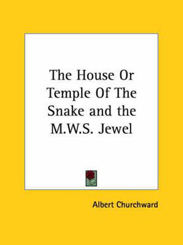 Cover image for The House or Temple of the Snake and the M.W.S. Jewel