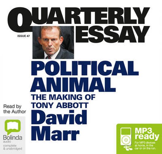 Political Animal: The Making of Tony Abbott