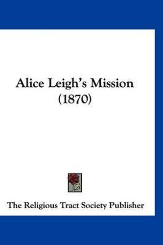 Alice Leigh's Mission (1870)