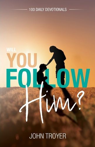 Will You Follow Him?