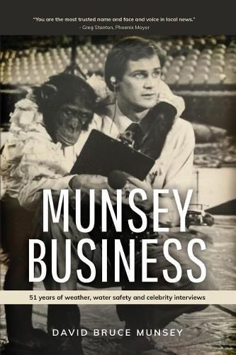 Cover image for Munsey Business: 51 Years of Weather, Water Safety and Celebrity Interviews