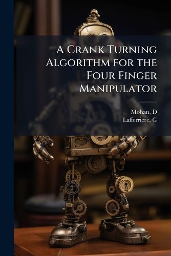 Cover image for A Crank Turning Algorithm for the Four Finger Manipulator