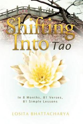 Cover image for Shifting into Tao: In 8 Months, 81 Verses, 81 Simple Lessons