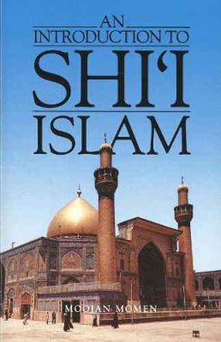Cover image for An Introduction to Shi"i Islam: The History and Doctrines of Twelver Shi'ism