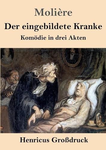 Cover image for Der eingebildete Kranke (Grossdruck): Komoedie in drei Akten