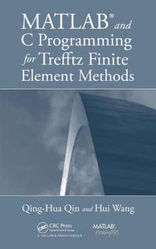 Cover image for MATLAB and C Programming for Trefftz Finite Element Methods