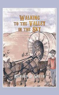 Cover image for Walking to the Valley in the Sky