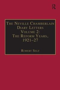 Cover image for The Neville Chamberlain Diary Letters: Volume 2: The Reform Years, 1921-27