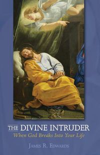 Cover image for The Divine Intruder: When God Breaks Into Your Life