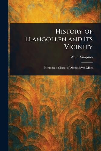 Cover image for History of Llangollen and Its Vicinity