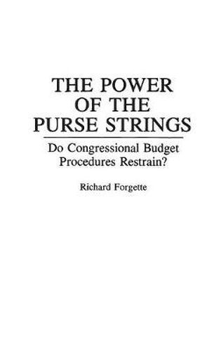 Cover image for The Power of the Purse Strings: Do Congressional Budget Procedures Restrain?