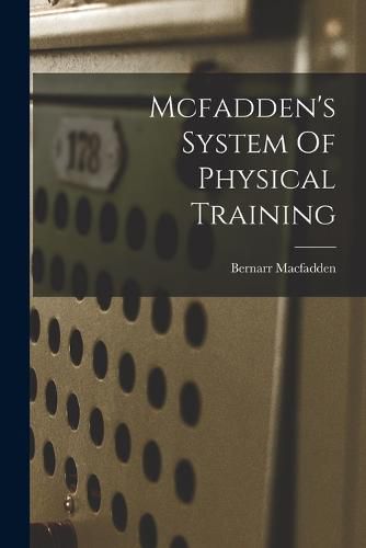 Cover image for Mcfadden's System Of Physical Training