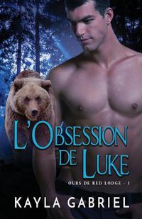 Cover image for L'Obsession de Luke: Grands caracteres