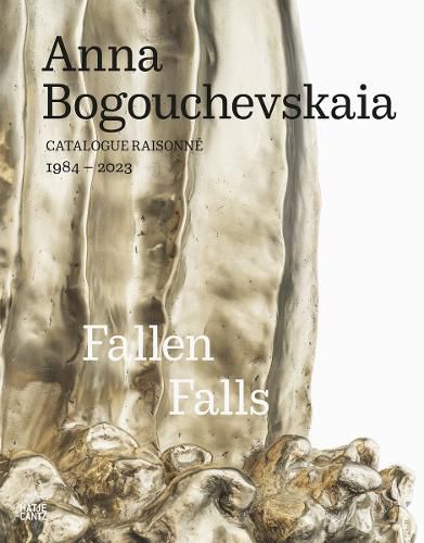 Cover image for Anna Bogouchevskaia: Catalogue Raisonne 1984-2023 (Bilingual edition)