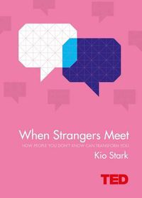 Cover image for When Strangers Meet: How People You Don't Know Can Transform You