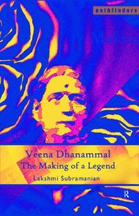 Cover image for Veena Dhanammal: The Making of a Legend