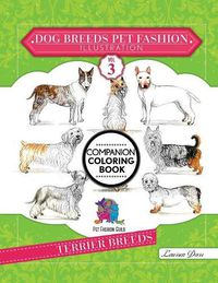 Cover image for Dog Breeds Pet Fashion Illustration Encyclopedia Coloring Companion Book: Volume 3 Terrier Breeds