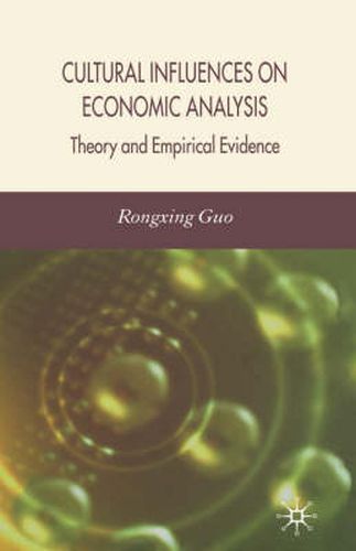 Cover image for Cultural Influences on Economic Analysis: Theory and Empirical Evidence