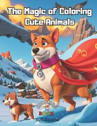 Cover image for The Magic of Coloring Cut Animals