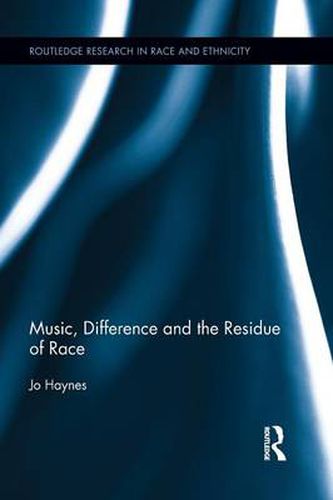 Cover image for Music, Difference and the Residue of Race