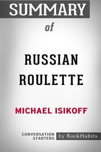 Cover image for Summary of Russian Roulette by Michael Isikoff: Conversation Starters