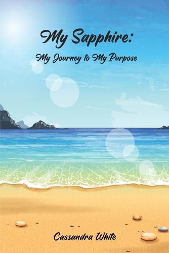 Cover image for My Sapphire: My Journey to My Purpose