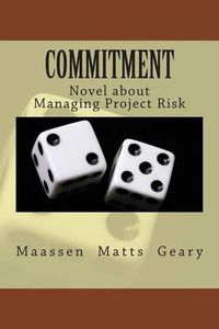 Cover image for Commitment: Novel about Managing Project Risk