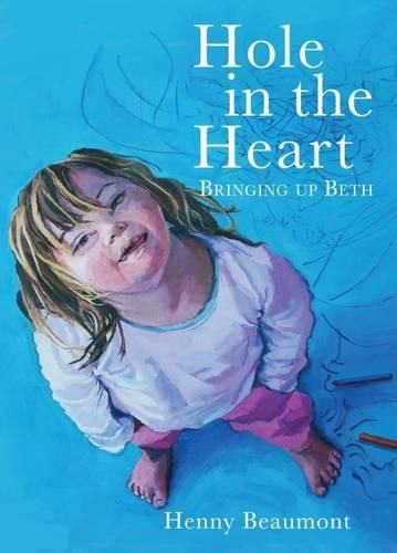 Cover image for Hole in the Heart: Bringing Up Beth