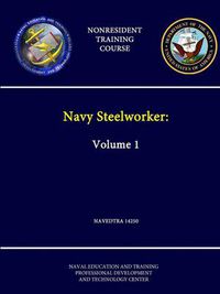 Cover image for Navy Steelworker: Volume 1 - Navedtra 14250 - (Nonresident Training Course)