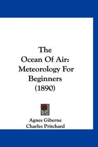 Cover image for The Ocean of Air: Meteorology for Beginners (1890)