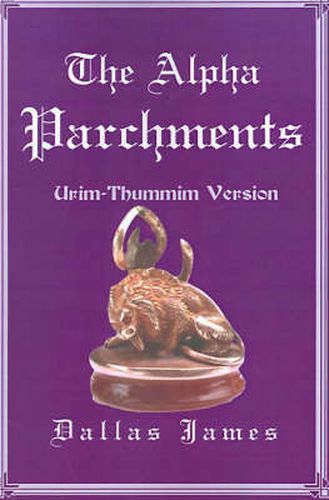 Cover image for The Alpha Parchments: Urim-Thummim Version