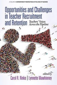 Cover image for Opportunities and Challenges in Teacher Recruitment and Retention: Teachers' Voices Across the Pipeline