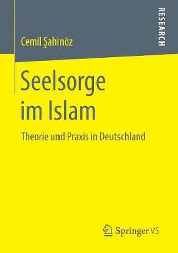 Seelsorge Im Islam: Theorie Und Praxis in Deutschland