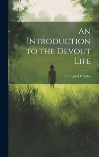 Cover image for An Introduction to the Devout Life