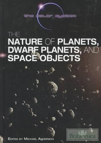 Cover image for The Nature of Planets, Dwarf Planets, and Space Objects