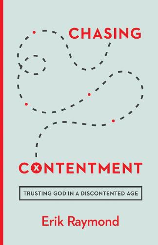 Cover image for Chasing Contentment: Trusting God in a Discontented Age