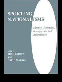 Cover image for Sporting Nationalisms: Identity, Ethnicity, Immigration and Assimilation