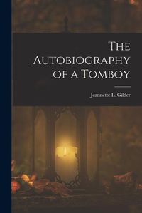 Cover image for The Autobiography of a Tomboy