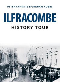 Cover image for Ilfracombe History Tour