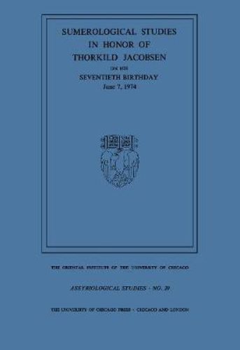 Cover image for Sumerological Studies in Honor of Thorkild Jacobsen on his Seventieth Birthday, June 7, 1974