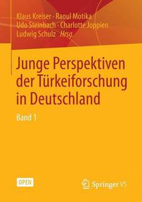 Cover image for Junge Perspektiven der Turkeiforschung in Deutschland: Band 1