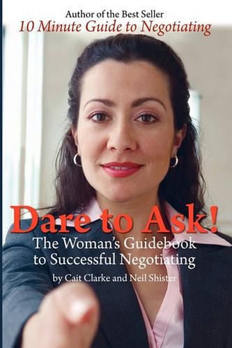 Cover image for Dare to Ask: The Woman's Guidebook to Successful Negotiating